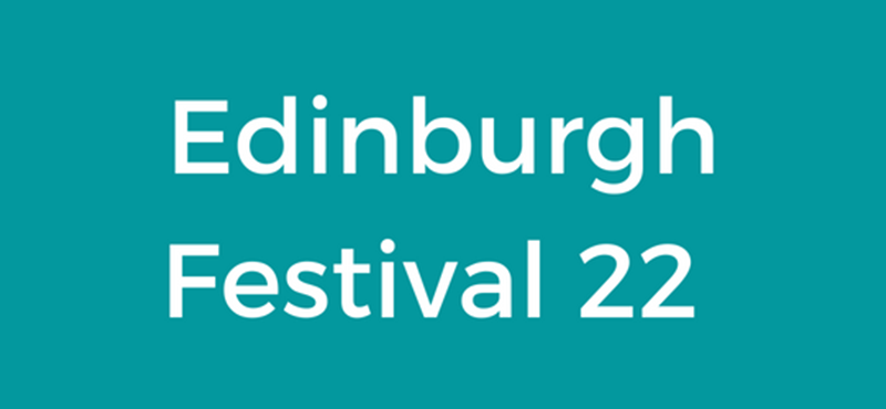 White text saying Edinburgh Festival 2022 on teal background