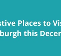 5 Festive Places to Visit in Edinburgh This December