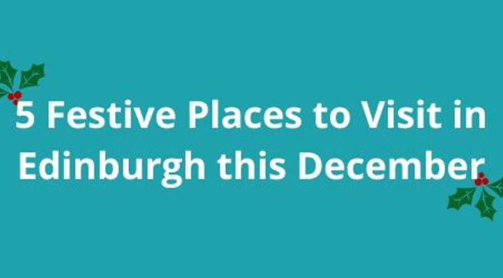 5 Festive Places to Visit in Edinburgh This December