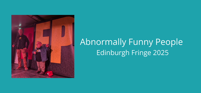A banner image with a teal background and photo of two people on a stage with AFP on the wall behind them. White text reads Abnormally Funny People Edinburgh Fringe 2025