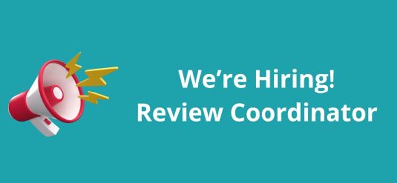 We're recruiting! Could you be our Review Coordinator article image
