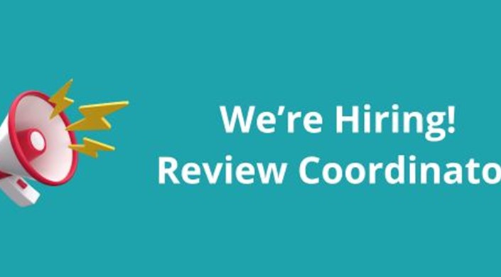 We're recruiting! Could you be our Review Coordinator