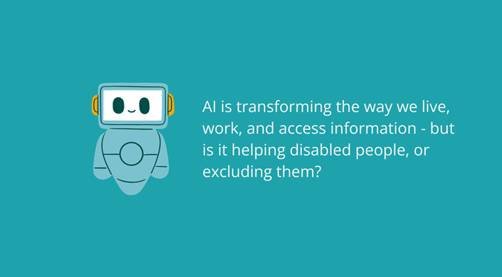 AI is transforming the way we live, work, and access information - but is it helping disabled people, or excluding them?