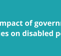 The impact of government policies on disabled people