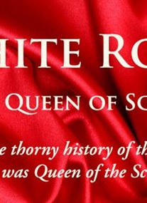 White Rose - The Mary Queen of Scots Tour 