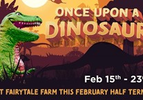 Once Upon a Dinosaur: FebruarHalf-Term Fun at Fairytale Farm