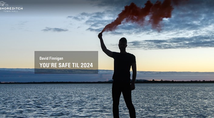 You're Safe Til 2024 by David Finnigan 