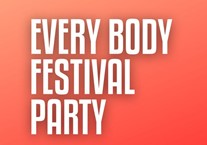 Every Body Festival Party